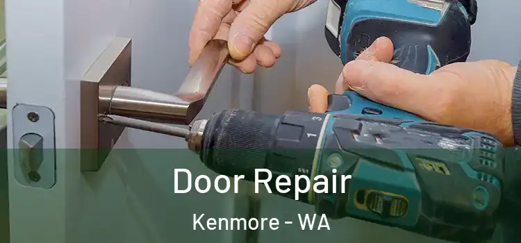 Door Repair Kenmore - WA