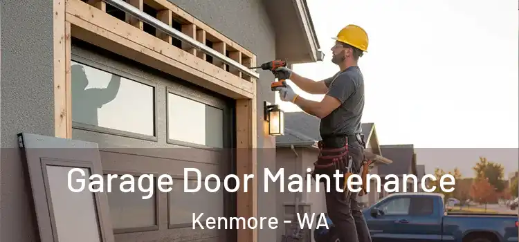Garage Door Maintenance Kenmore - WA