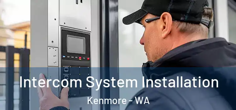 Intercom System Installation Kenmore - WA