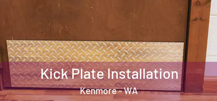 Kick Plate Installation Kenmore - WA