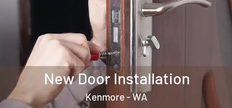 New Door Installation Kenmore - WA