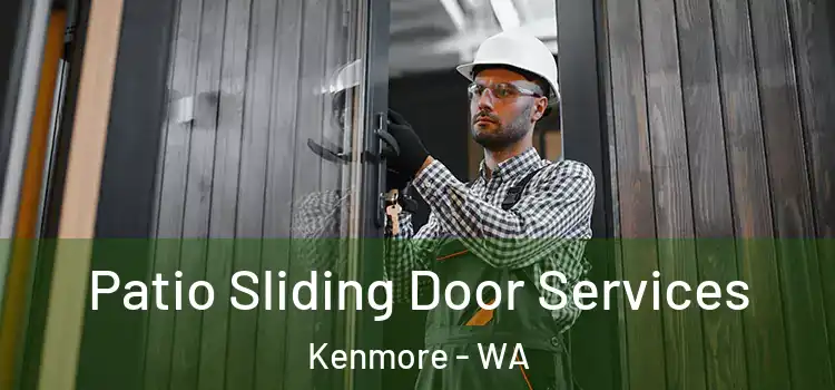 Patio Sliding Door Services Kenmore - WA